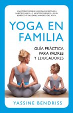 Yoga en familia. Guía práctica para padres y educadores