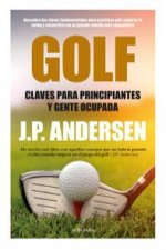 Golf. Claves para principiantes y gente ocupada