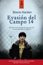 Evasión del Campo 14 : del infierno de un campo de concentración en Corea del Norte a la libertad