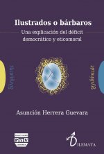 Ilustrados o bárbaros: Una explicación del déficit democrático y éticomoral