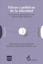 Éticas y políticas de la alteridad : en torno al pensamiento de Gabriel Bello Reguera