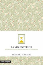 La voz interior: aprender a escucharnos para superar el miedo y la incertidumbre