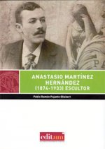 Anastasio Martínez Hernández, 1874-1933 : escultor