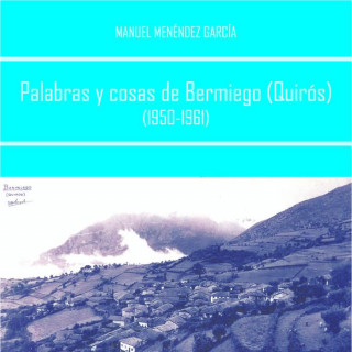 Palabras y cosas de Bermiego, Quirós (1950-1961)