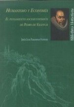 Humanismo y economía : el pensamiento socieconómico de Pedro de Valencia