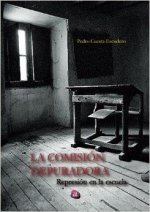 La comisión depuradora : represión en la escuela