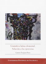 Gramática latina elemental : solución a los ejercicios