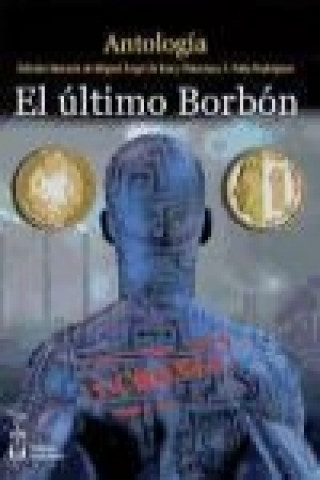 El último borbón : antología