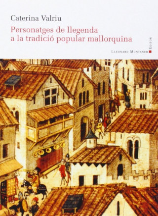 Personatges de llegenda a la tradició popular mallorquina