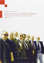 Historia de la universidad en Mallorca : Grandezas y miserias de una élite intelectual. Siglos XV-XX