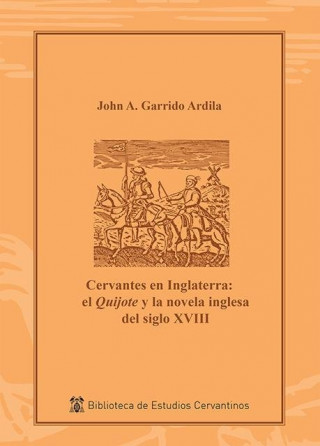 Cervantes en Inglaterra : el Quijote y la novela inglesa del siglo XVIII