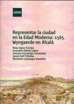 Representar la ciudad en la Edad Moderna : 1565, Wyngaerde en Alcalá