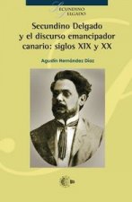 Secundino Delgado y el discurso emancipador canario. Siglos XIX y XX