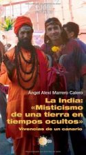 La India : misticismo de una tierra en tiempos ocultos : vivencias de un canario
