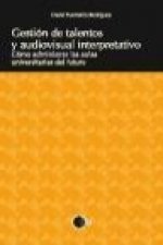 Gestión de talentos y audiovisual interpretativo : cómo administrar las aulas universitarias del futuro