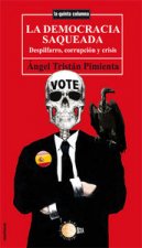 La democracia saqueada: despilfarro, corrupción y crisis
