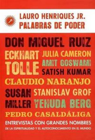 Palabras de poder : entrevistas con grandes nombres de la espiritualidad y el autoconocimiento en el mundo