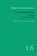 Las iluminaciones : antología y poemas inéditos