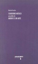 Cuaderno músico ; Morir es un arte