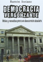 Democracia vergonzante : males y remedios de una democracia obsoleta