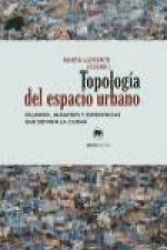 Topología del espacio urbano: Palabras, imágenes y experiencias que definen la ciudad
