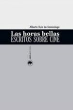 Las horas bellas: escritos sobre cine