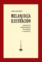 Melancolía e ilustración : diálogos cervantinos en torno a Cadalso