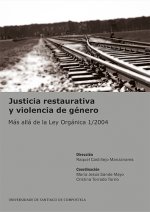 Justicia restaurativa y violencia de género : más allá de la Ley Orgánica 1-2004