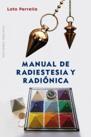 Manual de Radiestesia y Radiónica