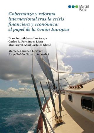 Gobernanza y reforma internacional tras la crisis financiera y económica : el papel de la Unión Europea