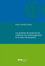 Los acuerdos de resolución de conflictos con reverse payments en el sector farmacéutico