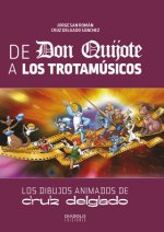 De Don Quijote a Los trotamúsicos: Los dibujos animados de Cruz Delgado