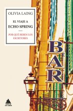 El viaje a Echo Spring: Por qué beben los escritores