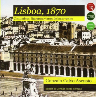Lisboa, 1870: costumbres, literatura y artes del país vecino