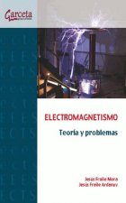 Electromagnetismo. Teoría y problemas