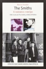 The Smiths : 15 minutos contigo : 1984, el a?o de The Smiths y Hatful of Hollow