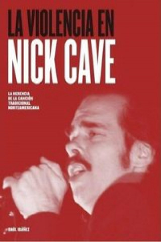 La violencia de Nick Cave