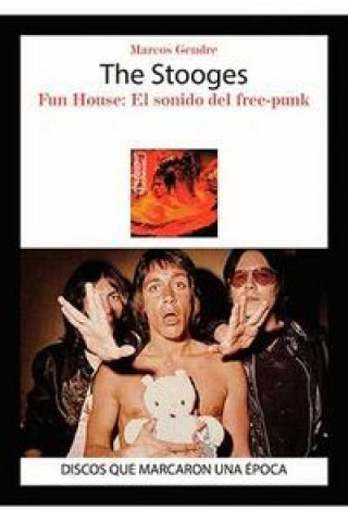 The Stooges : fun house : el sonido del free-punk
