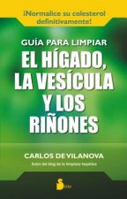 Guia Para Limpiar El Higado, La Vesicula y Los Rinones