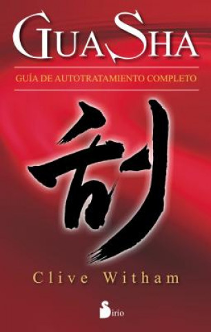 Gua Sha. Guía de autotratamiento completo