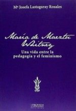MARIA DE MAEZTU. UNA VIDA ENTRE LA PEDAGOGIA Y EL FEMINISMO