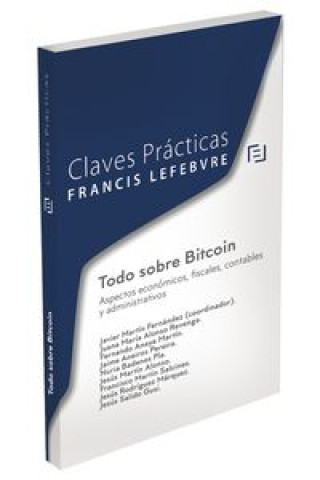 Claves Prácticas.Todo sobre Bitcoin: Aspectos económicos, fiscales, contables y administrativos