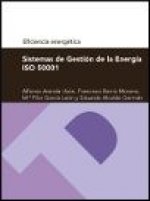 Sistemas de gestión de la energía ISO 50001 : serie eficiencia energética