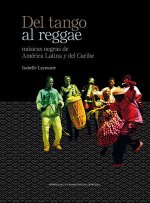 Del tango al reggae: Músicas negras de América Latina y del Caribe