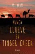 Nunca llueve en Timber Creek