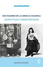 DOS MUJERES DE LA ARGELIA COLONIAL: Aurélie Picard e Isabelle Eberhardt