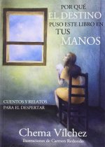 Por que el destino puso este libro en tus manos: Cuentos y relatos para el despertar