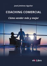 Coaching comercial : cómo vender más y mejor