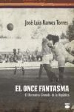 El once fantasma: El Recreativo Granada en la República
