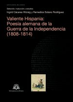 Valiente Hispania. Poesía alemana de la Guerra de la Independencia (1808-1814)